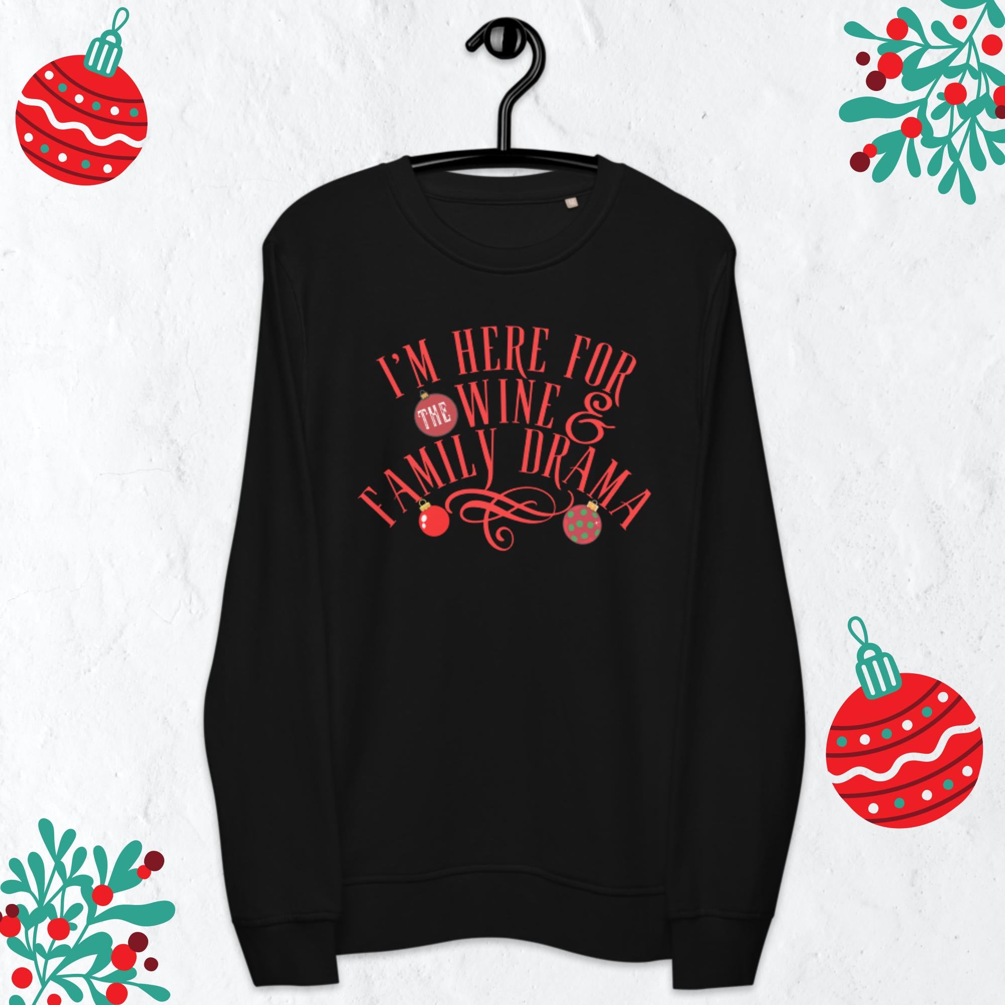 I'm Here For The Wine And Family Drama sweatshirt – ClarkeCo