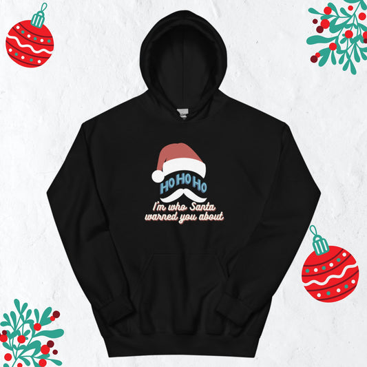 I'm Who Santa Warned You About Hoodie