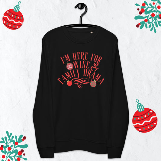 I'm Here For The Wine And Family Drama sweatshirt